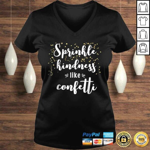 Sprinkle Kindness Like Confetti Inspirational Shirt