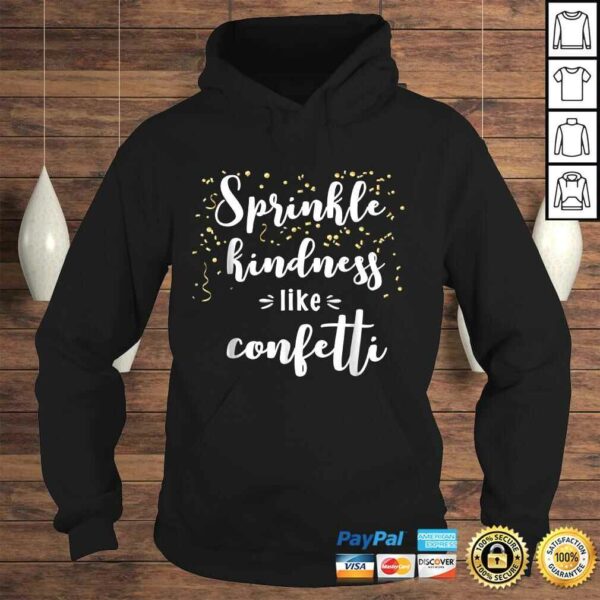 Sprinkle Kindness Like Confetti Inspirational Shirt