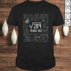 Square Root Of 289 17th Birthday 17 Year Old Gifts Math Bday Shirt Square Root Of 289 17th Birthday 17 Year Old Gifts Math Bday Shirt