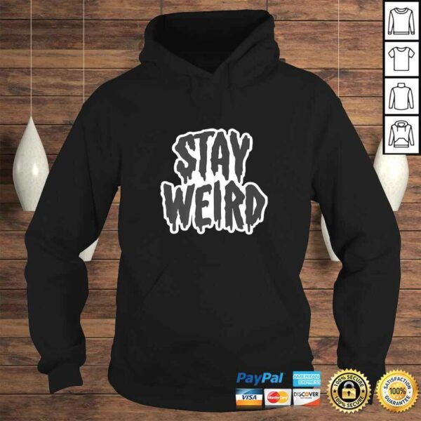 Stay Weird Gift TShirt