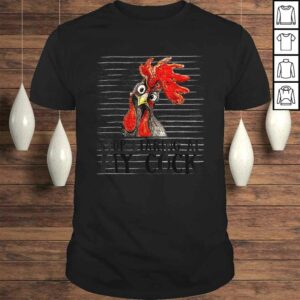 Stop Staring at My Cock Chicken Shirt Stop Staring at My Cock Chicken Shirt