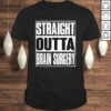 Straight Outta Brain Surgery Shirt Hospital Recovery TShirt
