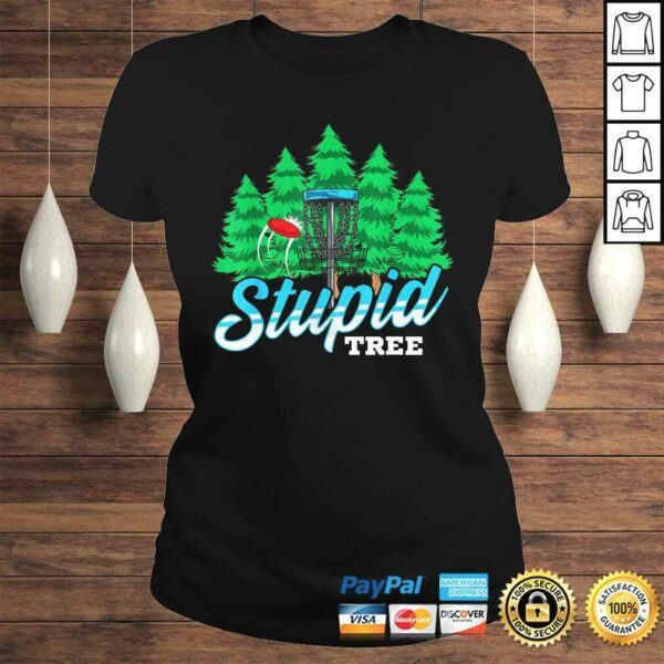 Stupid Tree Disc Golf Funny Player Gift for Men Women TShirt