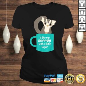 Sugar Glider Shirt Gift for Sugar Glider and Coffee Lovers 2 Sugar Glider Shirt Gift for Sugar Glider and Coffee Lovers 3