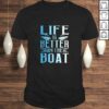 Summer Boating Life Is Better On The Boat TShirt