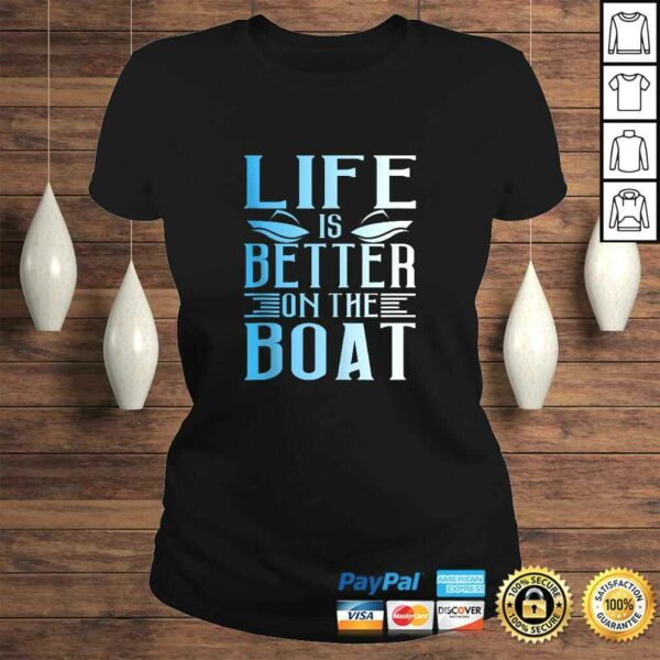 Summer Boating Life Is Better On The Boat TShirt