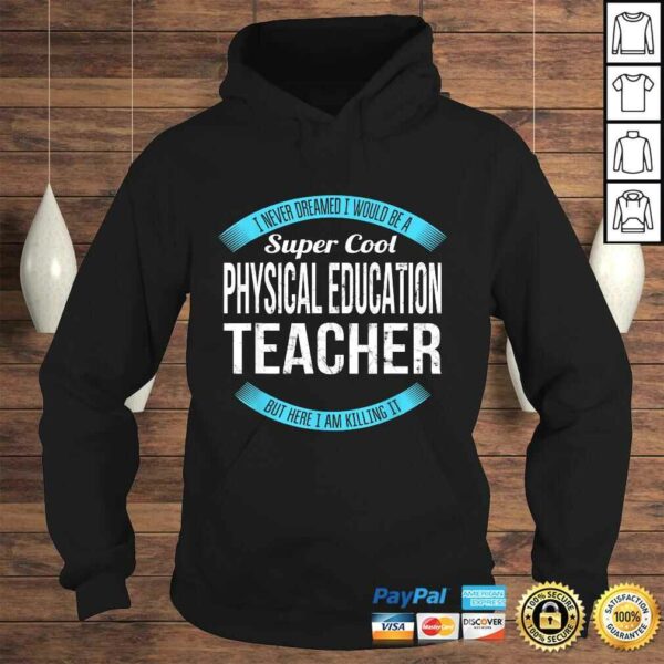 Super Cool Physical Education Teacher Shirt Gifts Funny Shirt