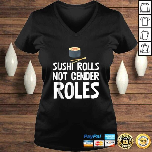 Sushi Rolls Not Gender Roles Funny Feminism TShirt