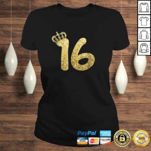 Sweet 16th Birthday Shirt Gifts for Girls Sixteen Gold 2 Sweet 16th Birthday Shirt Gifts for Girls Sixteen Gold 3