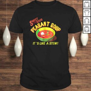 Sweet and Sour Peasant Soup Funny Shirt Gift Sweet and Sour Peasant Soup Funny Shirt Gift