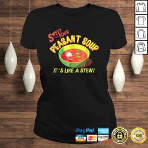Sweet and Sour Peasant Soup Funny Shirt Gift 2 Sweet and Sour Peasant Soup Funny Shirt Gift 3