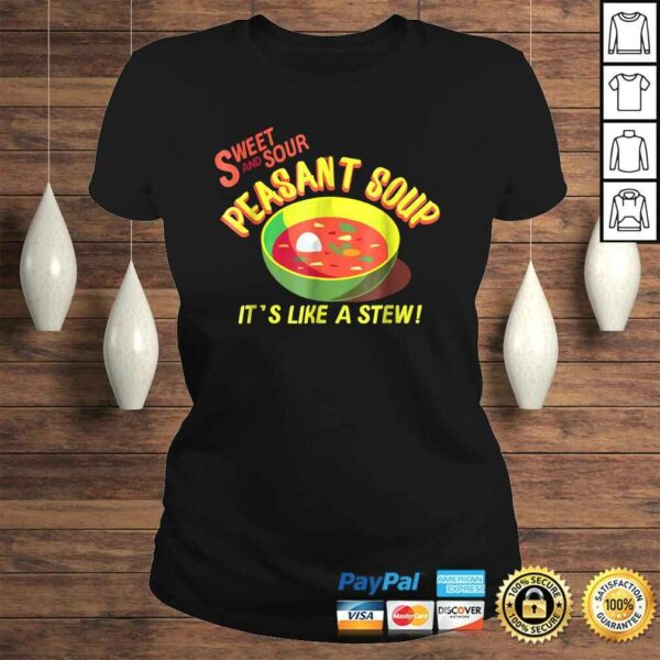 Sweet and Sour Peasant Soup Funny Shirt Gift