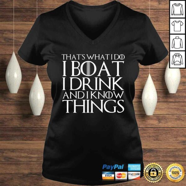 THAT’S WHAT I DO I BOAT I DRINK AND I KNOW THINGS Shirt