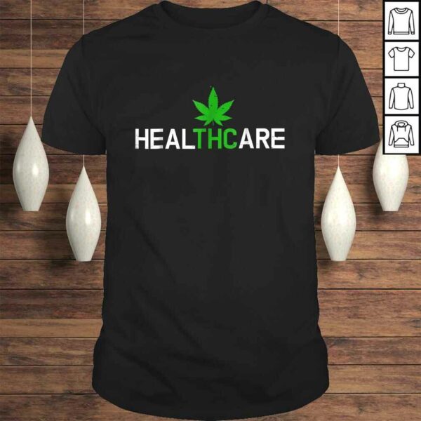 THC Shirt – Healthcare Weed Cannabis Marijuana Shirt Gift