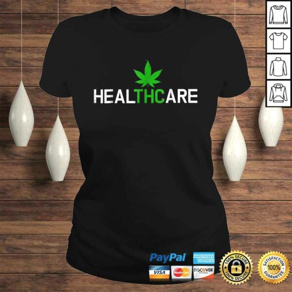 THC Shirt – Healthcare Weed Cannabis Marijuana Shirt Gift