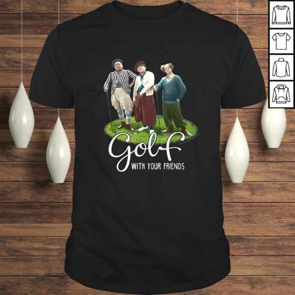 TTS- The Three Stooges Golf With Your Friends Gift TShirt