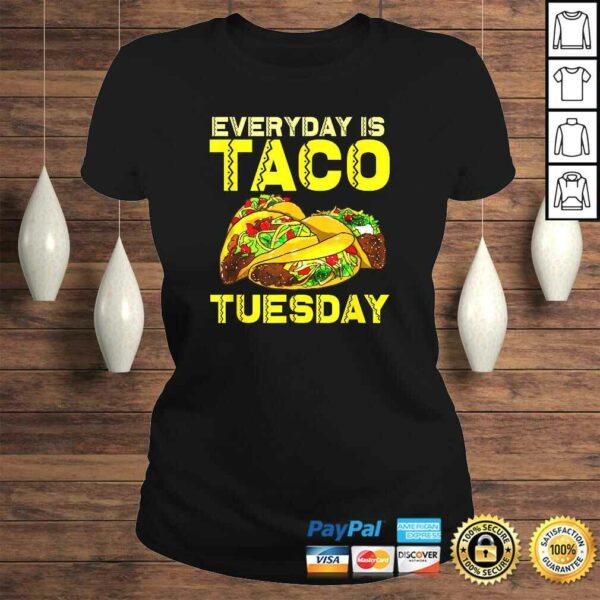 Taco Party Everyday Is Taco Tuesday For Men Women Kids Shirt