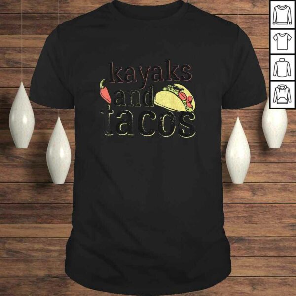 Tacos Kayaks Shirt for Kayaking Funny Gift Black