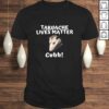 Takuache Lives Matter Cuhh TShirt