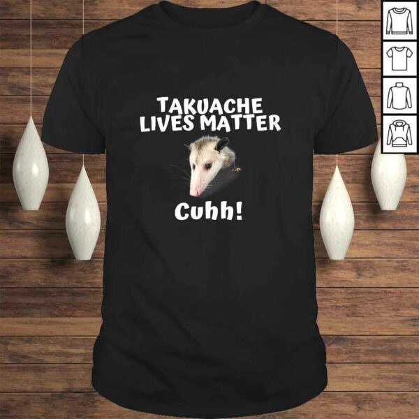 Takuache Lives Matter Cuhh TShirt