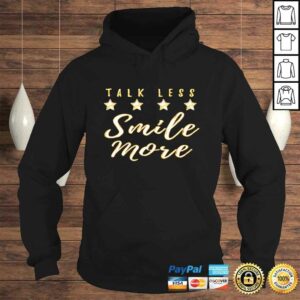 Talk Less Smile More TShirt 3 Talk Less Smile More TShirt 4