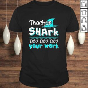 Teacher Shark Doo Doo Doo Your Work Funny TShirt 1