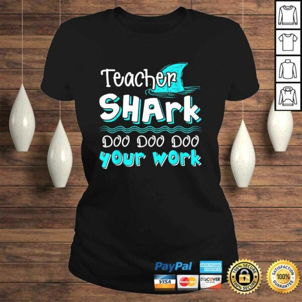 Teacher Shark Doo Doo Doo Your Work Funny TShirt