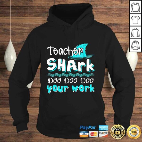 Teacher Shark Doo Doo Doo Your Work Funny TShirt