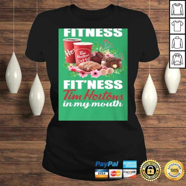 TeeKool I’m Into Fitness Fit’ness Tim Hortons in My Mouth Tee Shirt