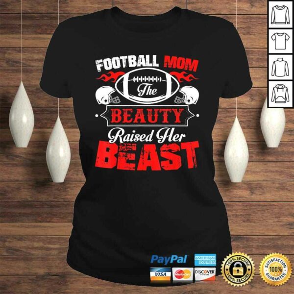 The Beauty Raised Her Beast Funny Football Mom Gift Top