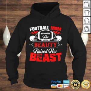 The Beauty Raised Her Beast Funny Football Mom Gift Top 3 The Beauty Raised Her Beast Funny Football Mom Gift Top 4