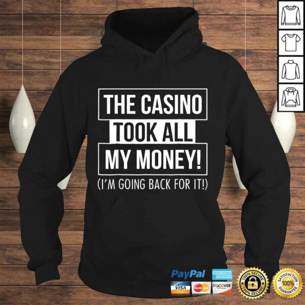 The Casino Took All My Money Funny Gambling TShirt