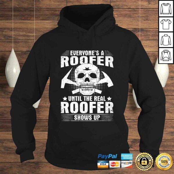 The Real Roofer Shows Up Funny Roofing Shirt For Men MM