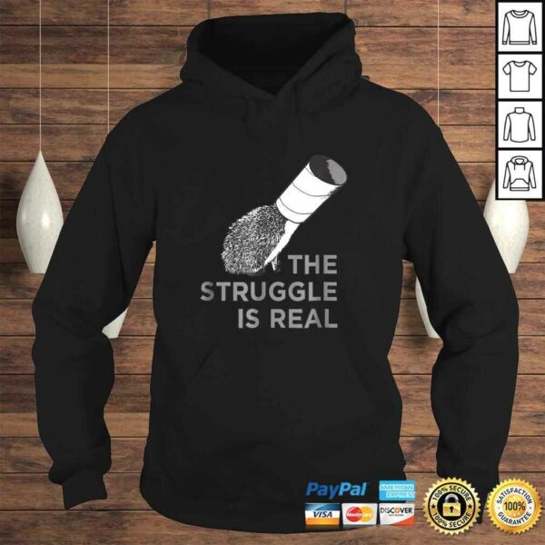 The Struggle Is Real Funny Hedgehog Graphic TShirt