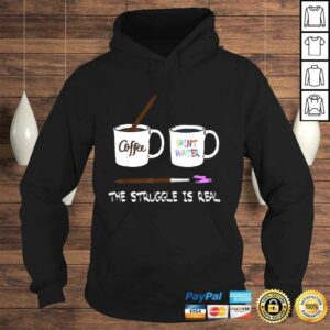 The Struggle is real Painter Shirt Funny Artist Art Gift Tee 3 The Struggle is real Painter Shirt Funny Artist Art Gift Tee 4