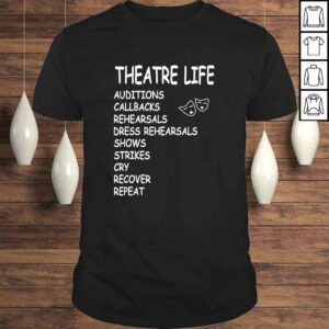 Theatre Life TShirt Theatre Life TShirt