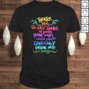 Theatre Nerd Shirt Funny Musical Theatre Gift for Thespian Shirt Theatre Nerd Shirt Funny Musical Theatre Gift for Thespian Shirt