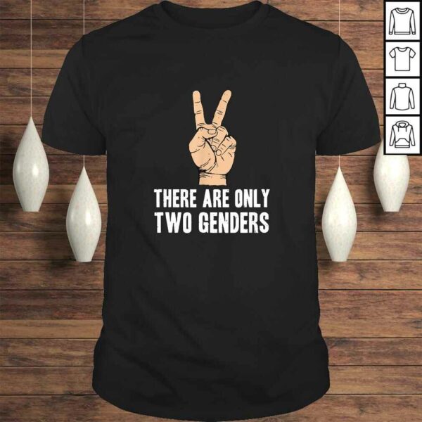 There Are Only 2 Genders TShirt