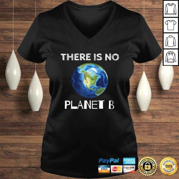 There Is No Planet B Earth Day EnvironmentalisGift TShirt