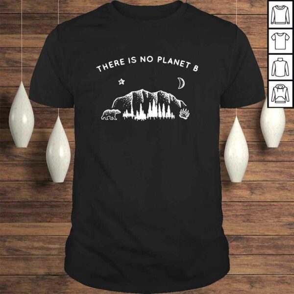 There is no planet B Camping Gift TShirt