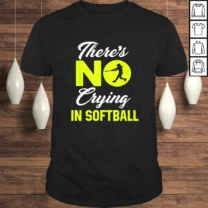 Theres No Crying In Softball Funny Softball Gift Top Theres No Crying In Softball Funny Softball Gift Top