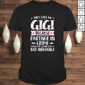 They Call Me Gigi Because Partner In Crime Funny Mothers Day T-shirt They Call Me Gigi Because Partner In Crime Funny Mothers Day T-shirt