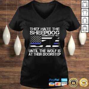 They Hate The Sheepdog Shirt Thin Blue Line Police K9 Gift 1 They Hate The Sheepdog Shirt Thin Blue Line Police K9 Gift 2