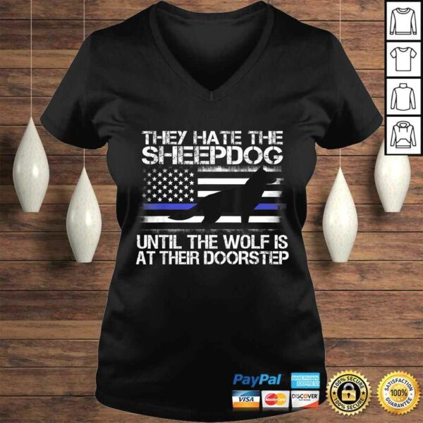 They Hate The Sheepdog Shirt Thin Blue Line Police K9 Gift