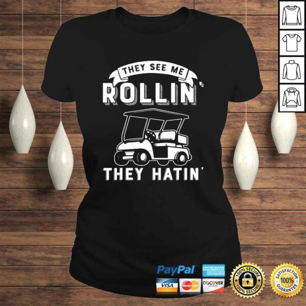 They See Me Rollin They Hatin Funny Golf Cart Meme Graphic Shirt