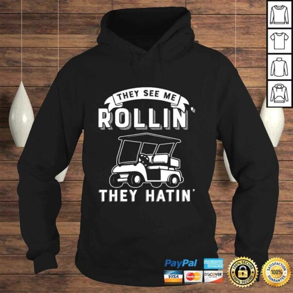 They See Me Rollin They Hatin Funny Golf Cart Meme Graphic Shirt