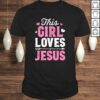 This Girl Loves Jesus Shirt Christian Women Faith Tee T-Shirt