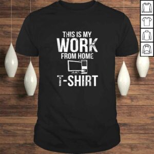 This Is My Work From Home Shirt Funny Telecommuter Gift Top This Is My Work From Home Shirt Funny Telecommuter Gift Top