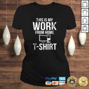 This Is My Work From Home Shirt Funny Telecommuter Gift Top 2 This Is My Work From Home Shirt Funny Telecommuter Gift Top 3