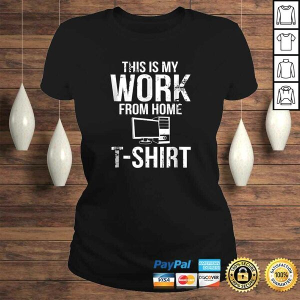 This Is My Work From Home Shirt Funny Telecommuter Gift Top